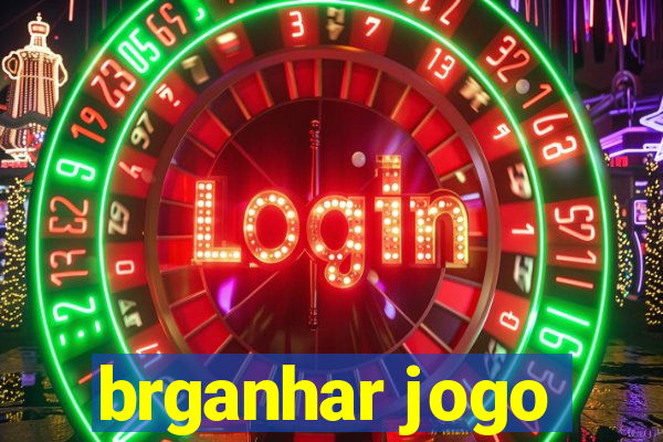 brganhar jogo